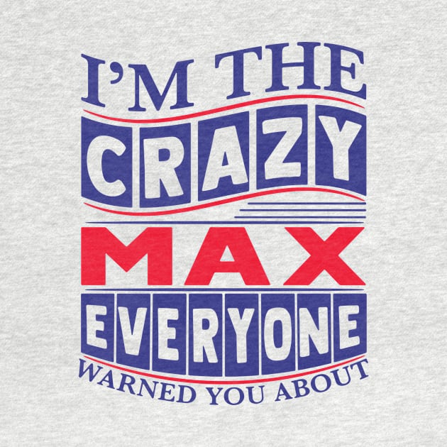 I’m The Crazy Max Everyone Warned You About by restaurantmar